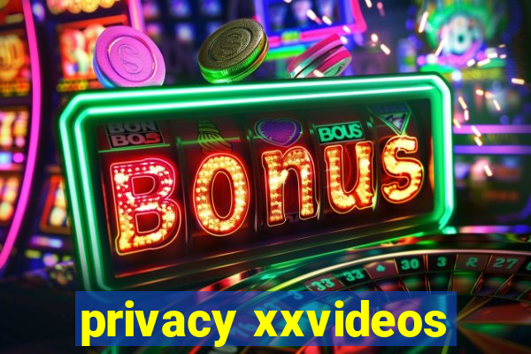 privacy xxvideos